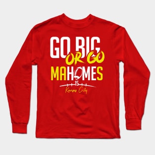 Go Big Or Go Home Long Sleeve T-Shirt